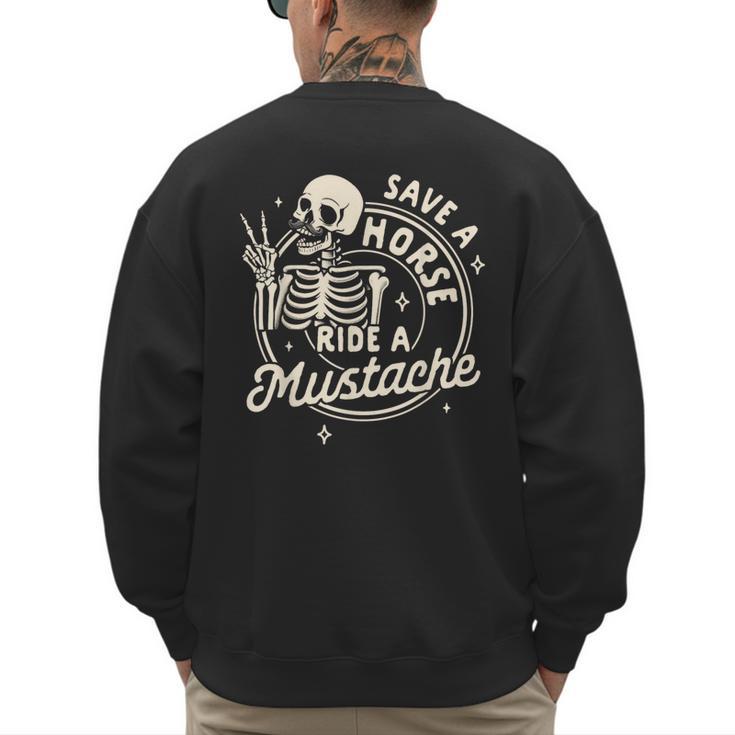 Mustache Dad Father’s Day Save A Horse Ride A Mustache Men's Sweatshirt Back Print
