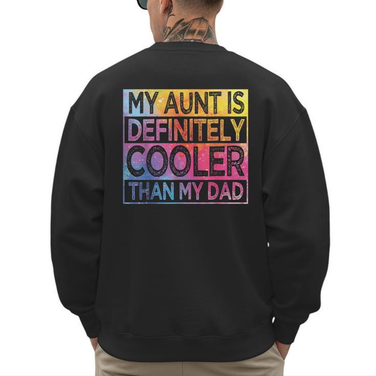 Nephew Niece My Aunt Is Cooler Than My Dad Men's Sweatshirt Back Print