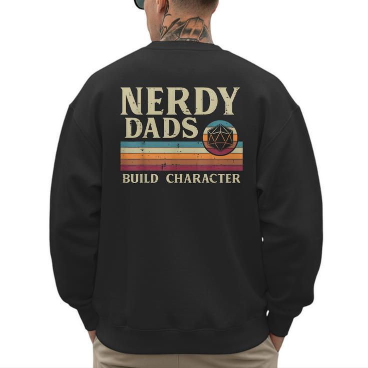 Nerdy Dads Build Character Retro Fathers Day Daddy Papa Men Men's Sweatshirt Back Print