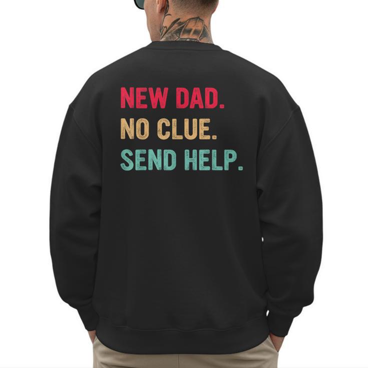 New Dad No Clue Send Help Vintage Men's Sweatshirt Back Print