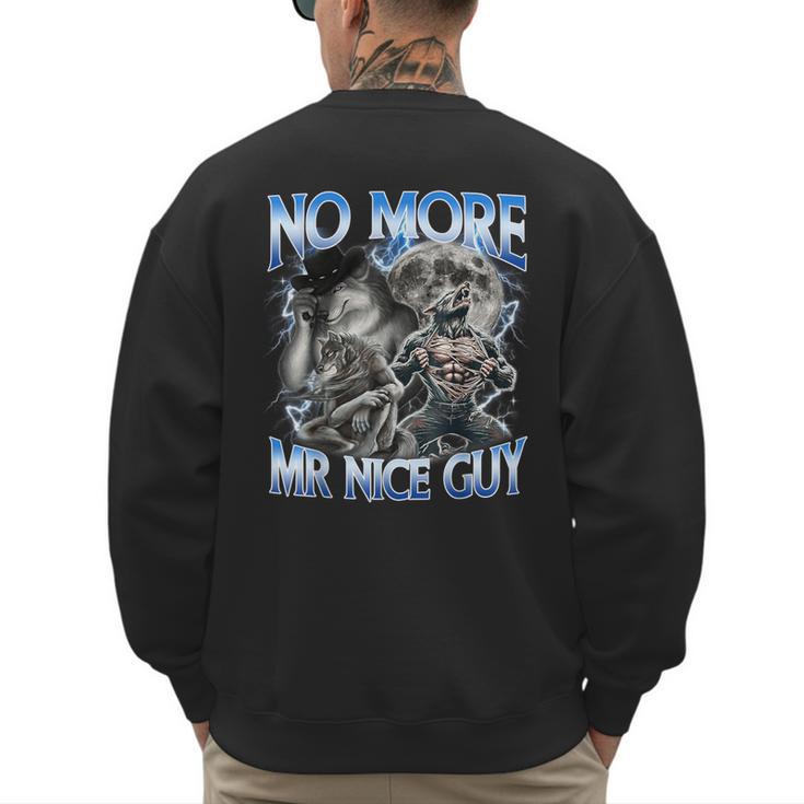 No More Mr Nice Guy Alpha Wolf Meme Dad Papa Men Men's Sweatshirt Back Print