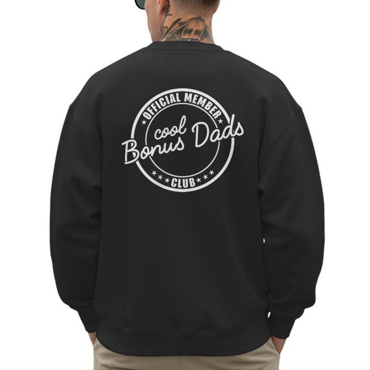 Official Member Cool Bonus Dads Club Dad Father's Day Men's Sweatshirt Back Print