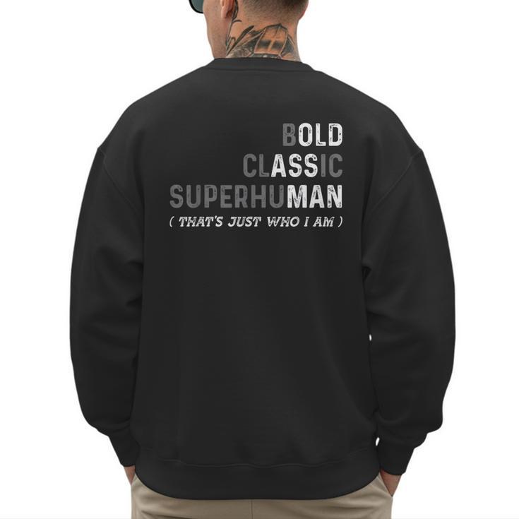 Old Man Gag Dad Father's Day Husband Birthday Grandpa Men's Sweatshirt Back Print