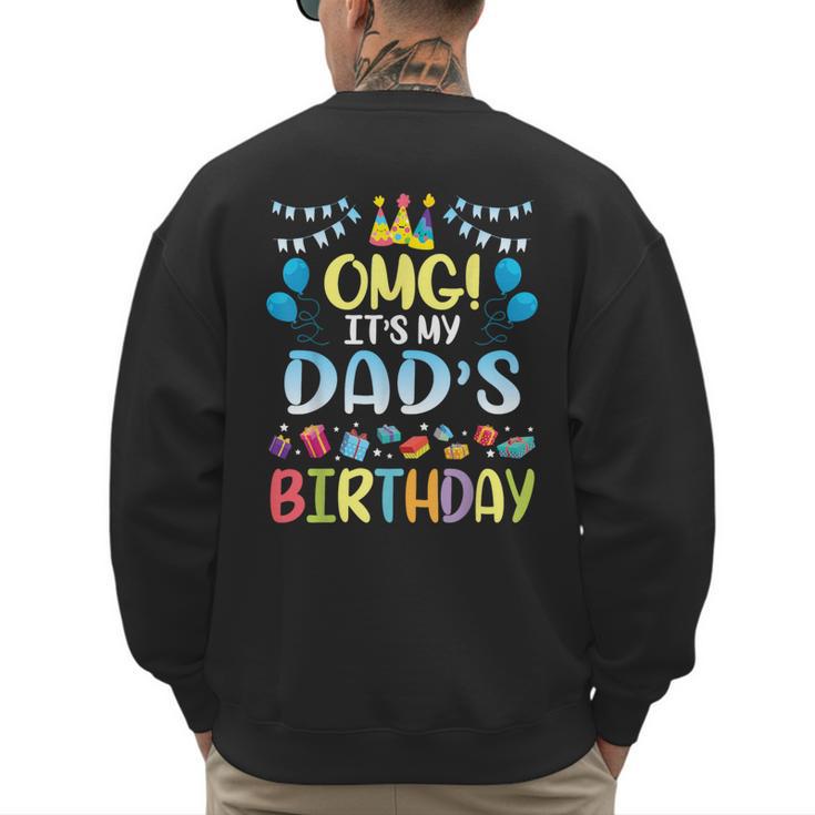 OMG It's My Dad's Birthday Happy To Me You Father Daddy Men's Sweatshirt Back Print