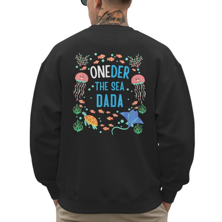 OneDer The Sea Dada 1st Birthday Dad Matching Men's Sweatshirt Back Print