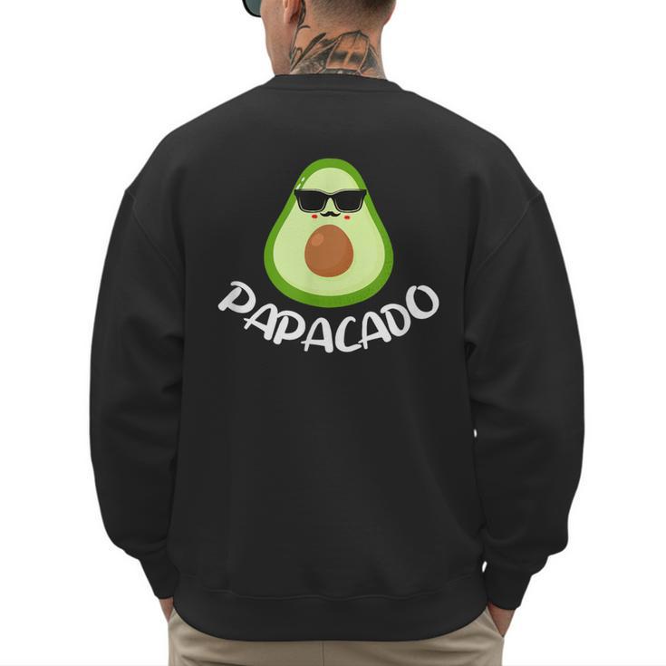 Papacado Avocado Dad Daddy Father's Day Men's Sweatshirt Back Print