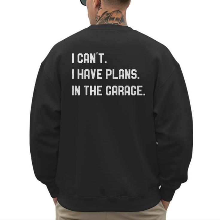Plans In The Garage Men Car Mechanics Fathers Day Dad Men's Sweatshirt Back Print