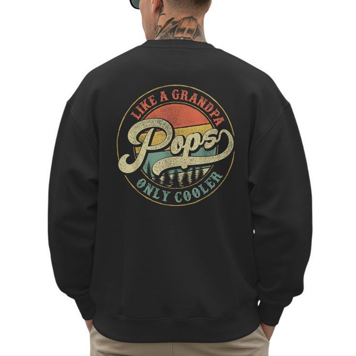 Pops Like a Grandpa Only Cooler Vintage Retro Pops Dad Men's Sweatshirt Back Print