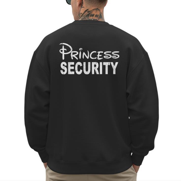 Princess Security Dad Or Boyfriend Security Men's Sweatshirt Back Print
