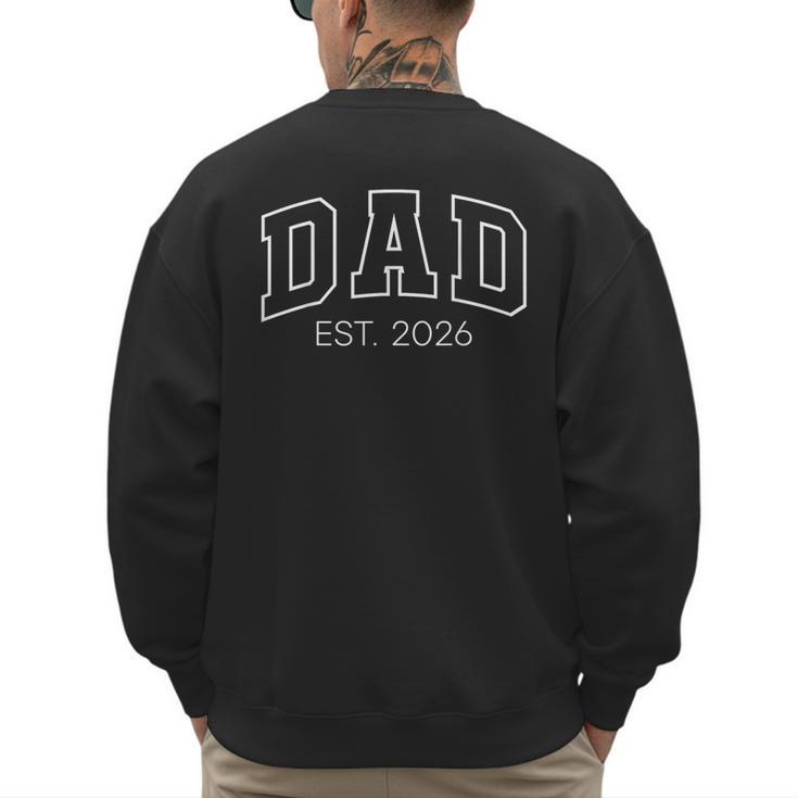 Promoted To Dad Est 2026 Lettering First Time Daddy To Be Men's Sweatshirt Back Print
