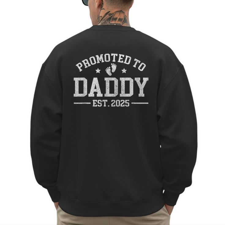 Promoted To Daddy Est 2025 Baby Announcement For New Dad Men's Sweatshirt Back Print