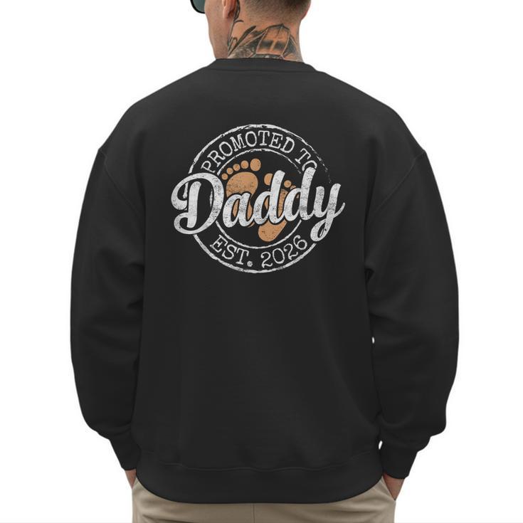 Promoted To Daddy Est 2026 Stamp First Time Dad To Be Men's Sweatshirt Back Print