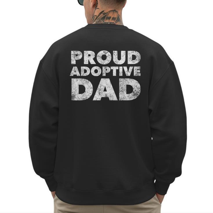 Proud Adoptive Dad Adoption Proud Father Men's Sweatshirt Back Print