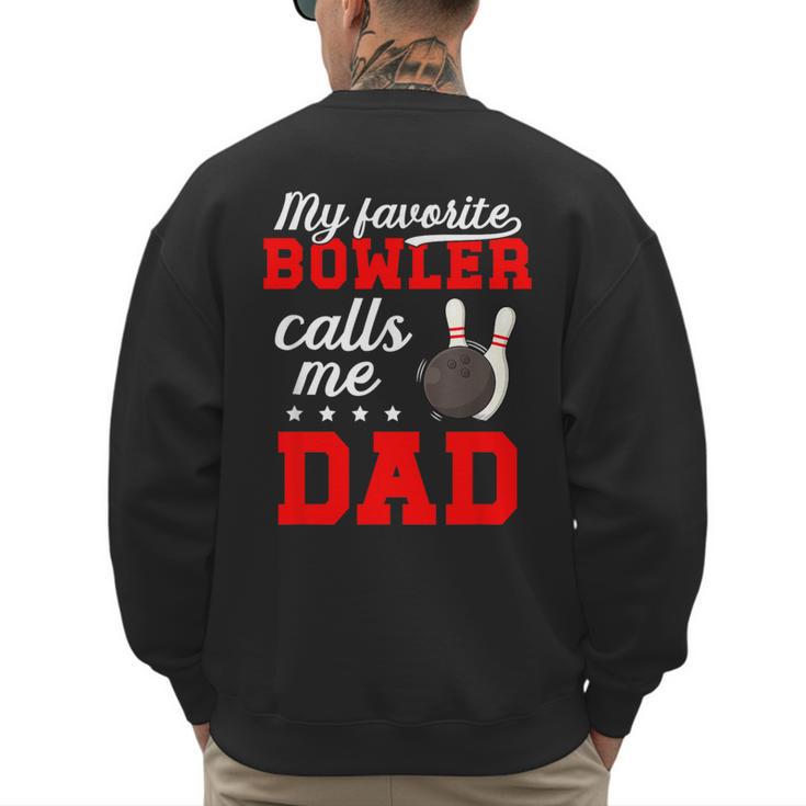 Proud Bowling Dad Of A Bowler Dad Bowling Father Men's Sweatshirt Back Print