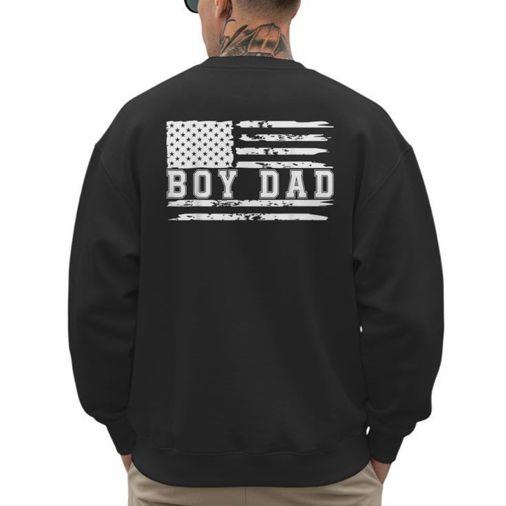 Proud Dad Of Boy Father Of Boys For Dad Xmas Fathers Day Men's Sweatshirt Back Print