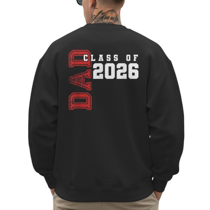 Proud Dad Of Class Of 2026 Graduate Men's Sweatshirt Back Print