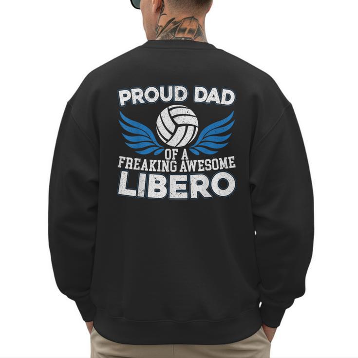 Proud Dad Of A Freaking Awesome Libero Volleyball Father Men's Sweatshirt Back Print