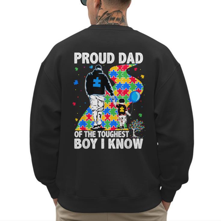 Proud Dad Of The Toughest Boy Autism Awareness Father Autism Men's Sweatshirt Back Print