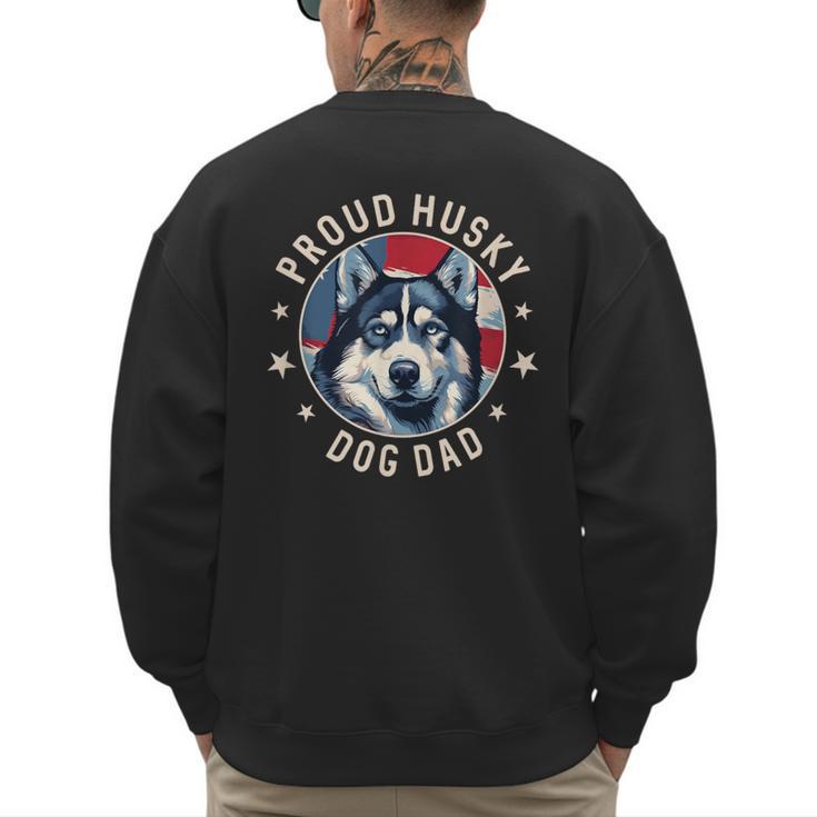 Proud Husky Dad American Flag Patriotic Husky Dad Men's Sweatshirt Back Print