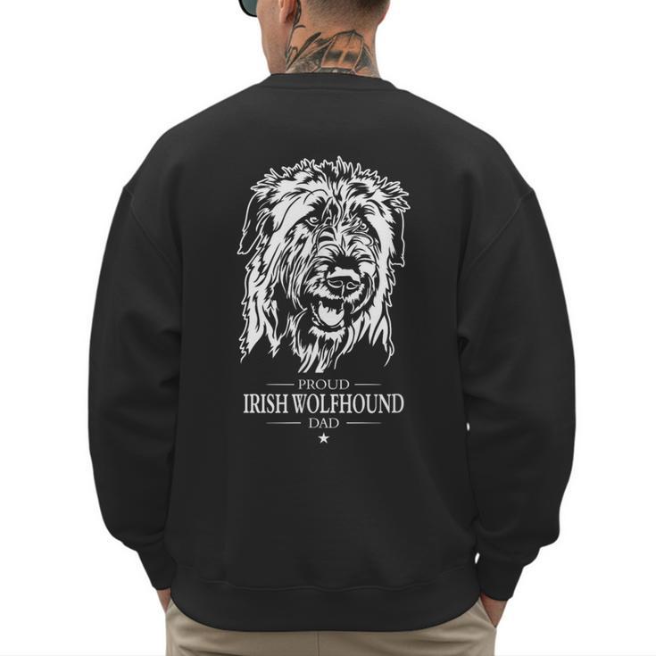 Proud Irish Wolfhound Dad Dog Dad Irish Wolfhound Dog Men's Sweatshirt Back Print