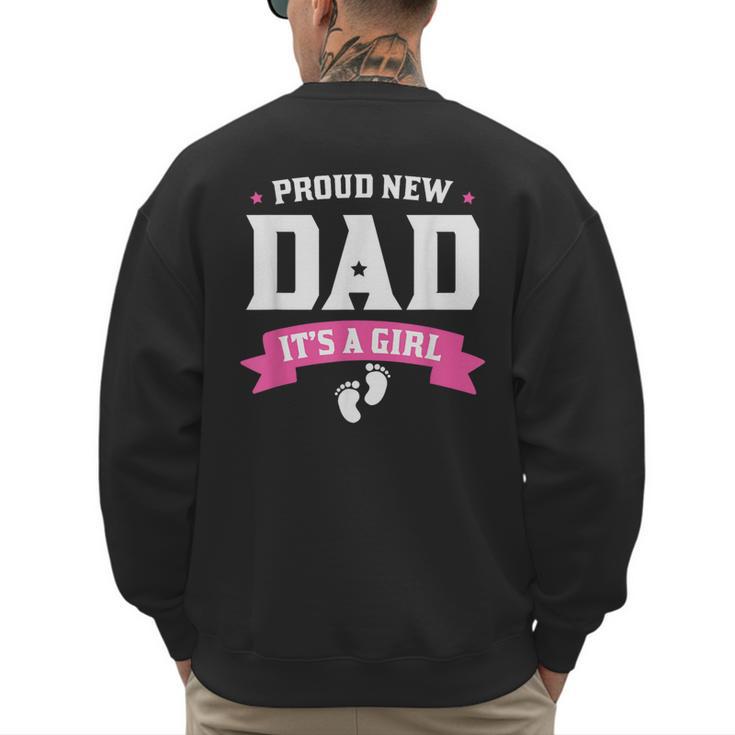 Proud New Dad Its A Girl Baby Gender Announcement Men's Sweatshirt Back Print