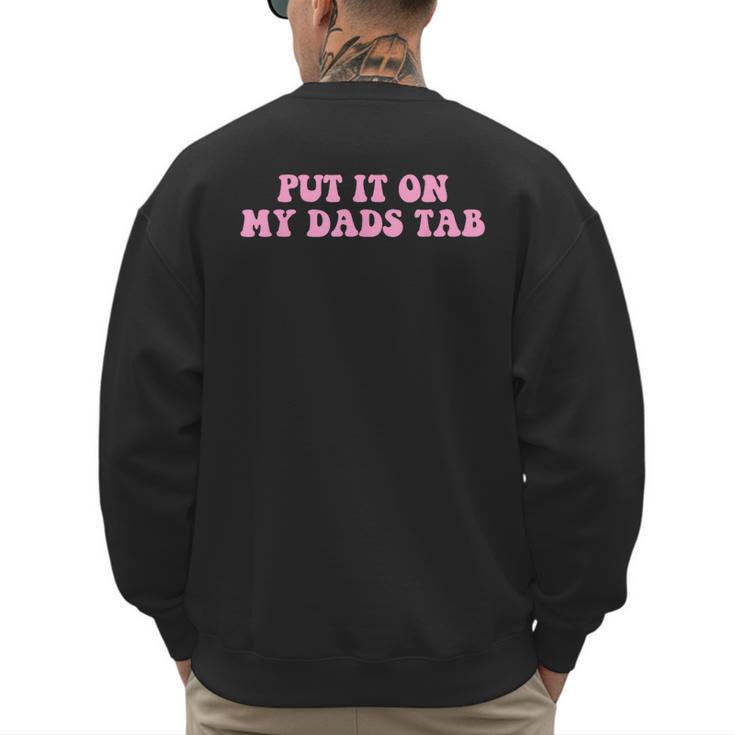 Put It On My Dads Tab Men's Sweatshirt Back Print