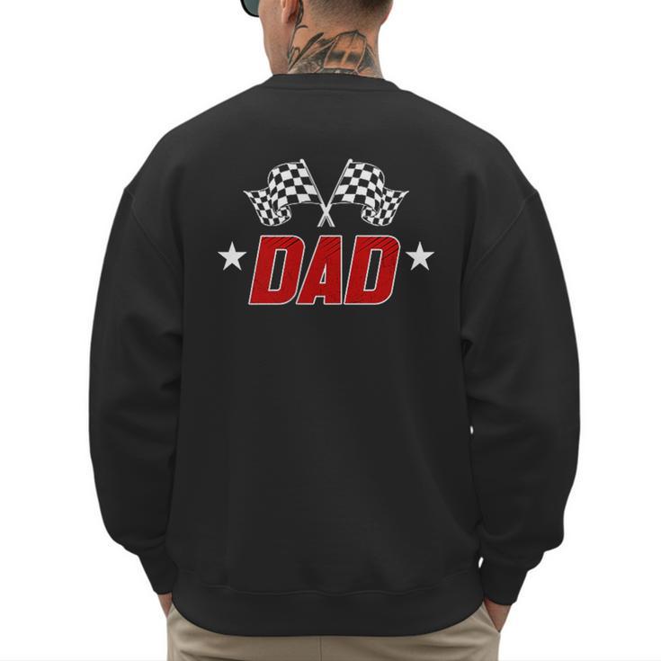 Racing Birthday Boy Race Car Dad Family Matching Men's Sweatshirt Back Print