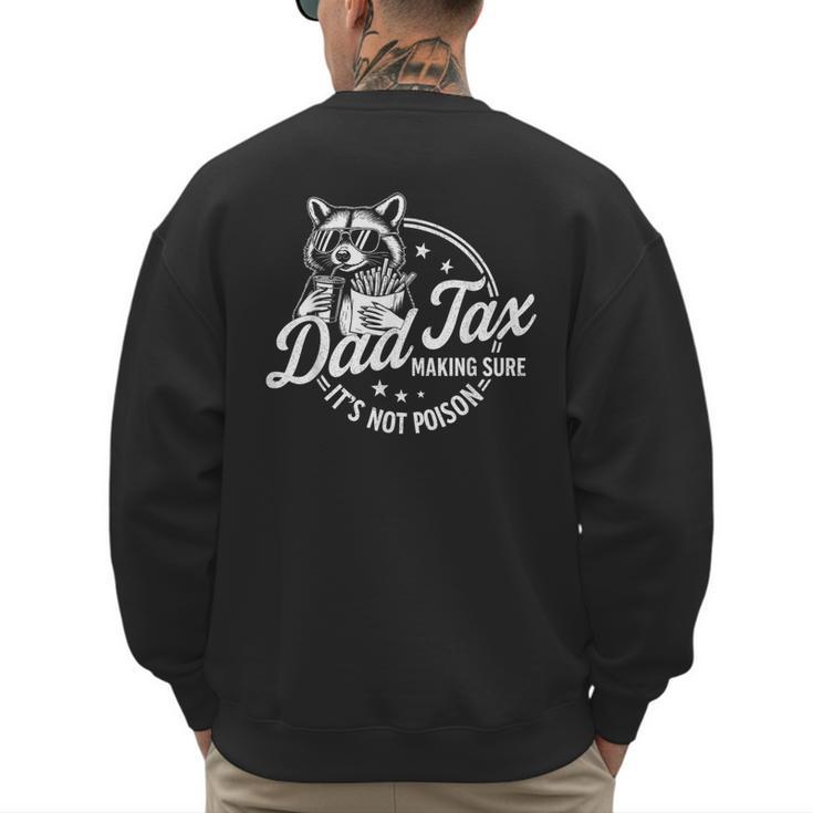 Racoon Dad Tax Making Sure It's Not Poison Men Men's Sweatshirt Back Print