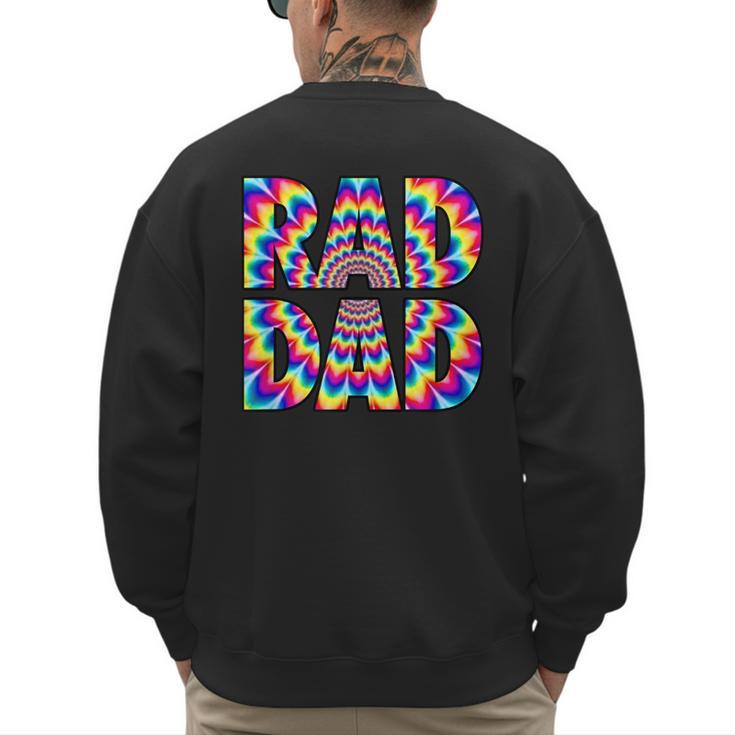 Rad Dad Trippy Hippie Tie-Dye Rainbow 70s Vibes Novelty Men's Sweatshirt Back Print
