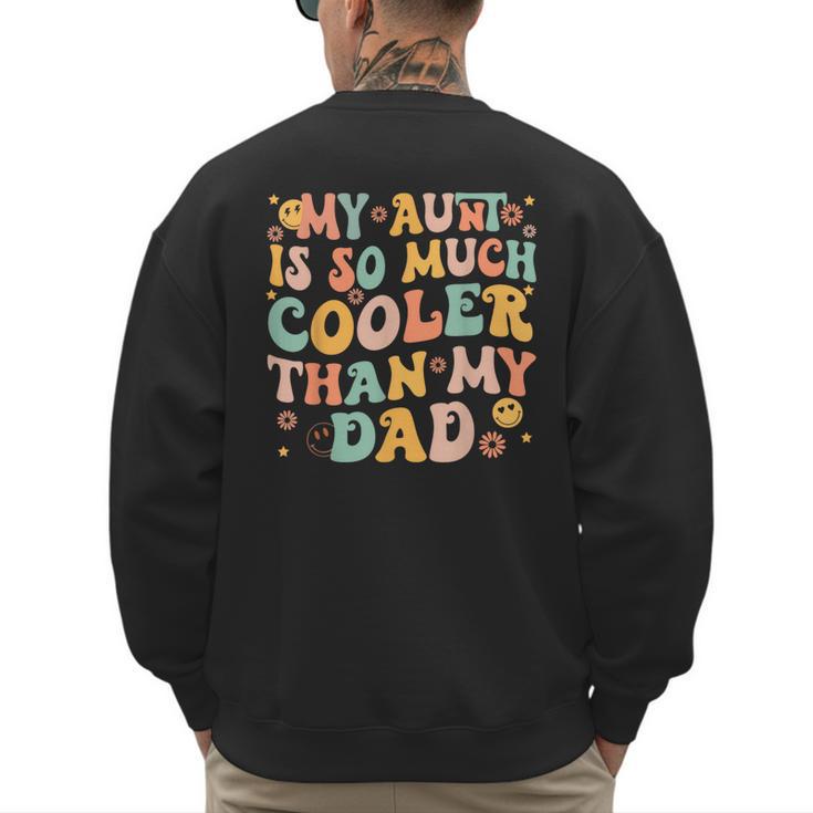 Retro Groovy My Aunt Is So Much Cooler Than My Dad Kid Niece Men's Sweatshirt Back Print