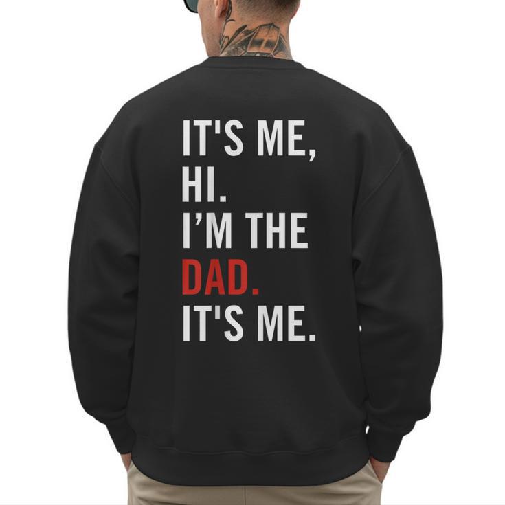 Retro It's Me Hi I'm The Dad It's Me For Dad Men's Sweatshirt Back Print