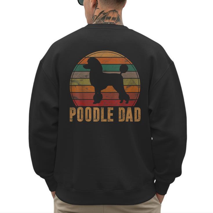 Retro Poodle Dad Dog Owner Pet Poodle Father Men's Sweatshirt Back Print