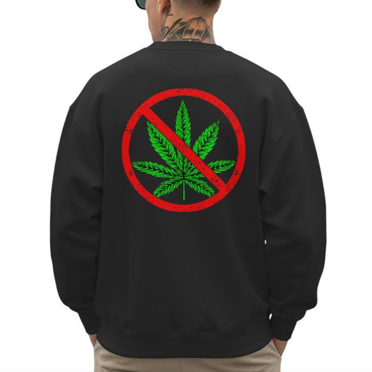 Say No Cannabis Anti-Marijuana Retro Weed Parent Dad Mom Men's Sweatshirt Back Print