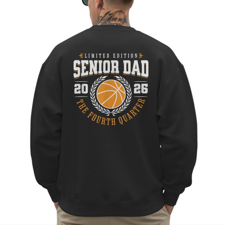 Senior Basketball Dad 2026 The Final Quarter Men's Sweatshirt Back Print