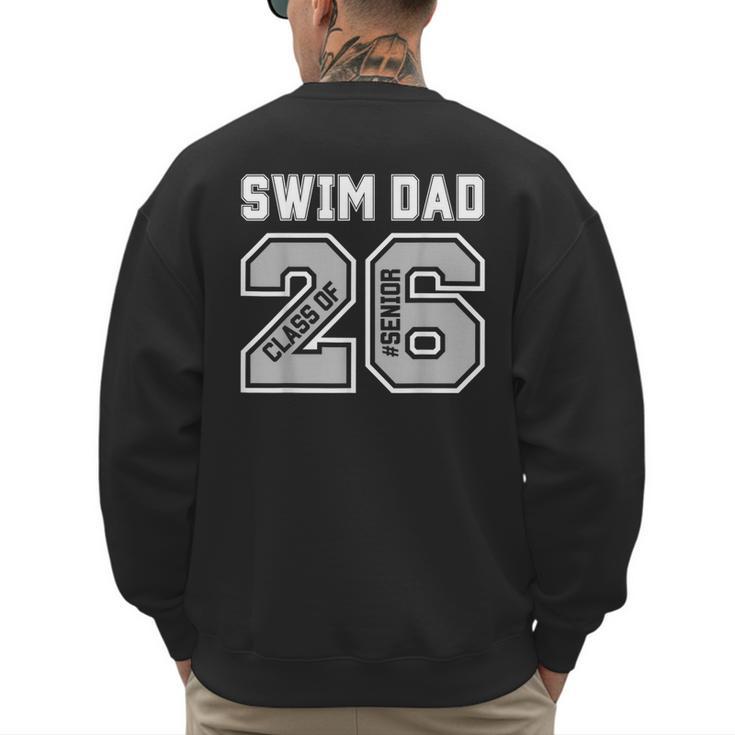 Senior Swim Dad 2026 Swimmer Swim Dad Senior Class Of 26 Men's Sweatshirt Back Print