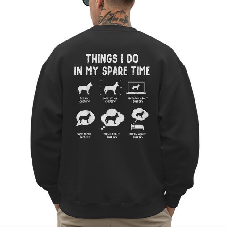 Shepsky Things Do Spare Time Dog Mom Dad Men's Sweatshirt Back Print