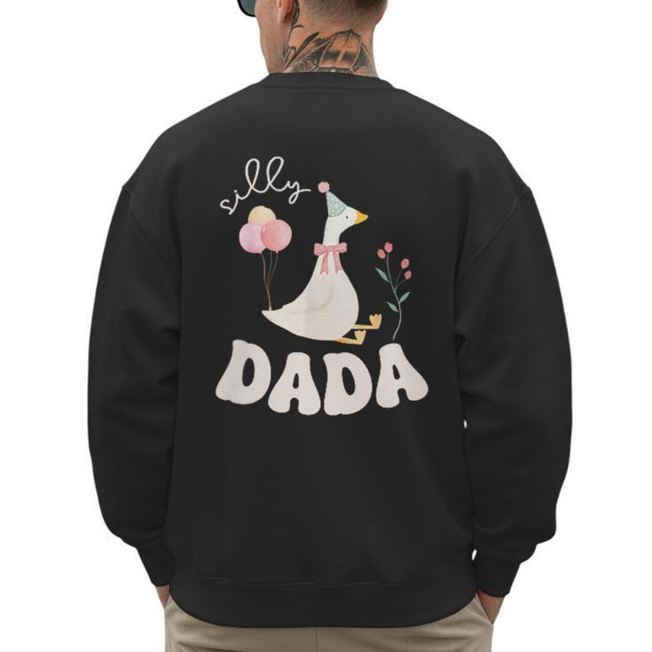 Silly Dada Silly Goose Dad Birthday Family Matching Party Men's Sweatshirt Back Print