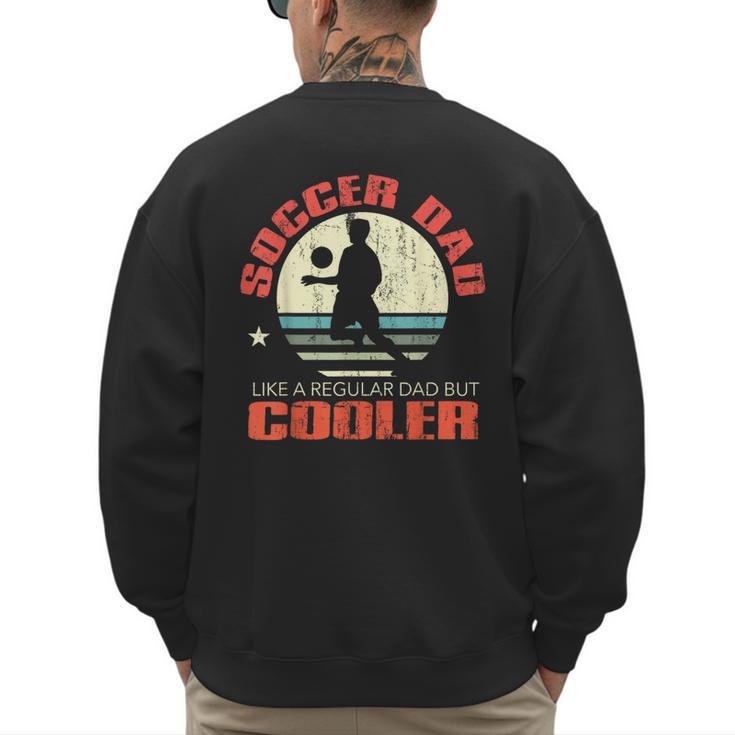 Soccer Dad Player Fan Best For Men Men's Sweatshirt Back Print