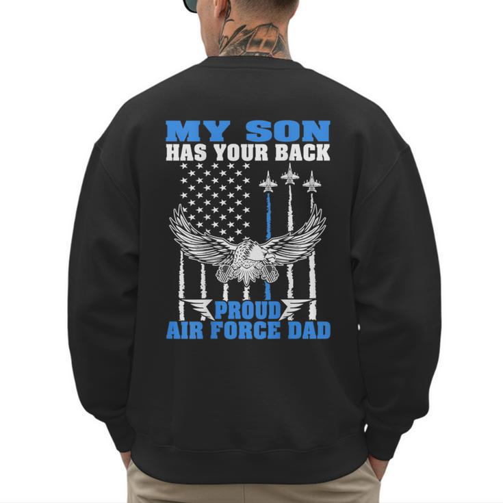 My Son Has Your Back Proud Air Force Dad Military Father Men's Sweatshirt Back Print