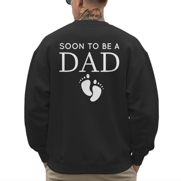 Soon To Be A Dad Unique Father For Would Be Daddy Men's Sweatshirt Back Print