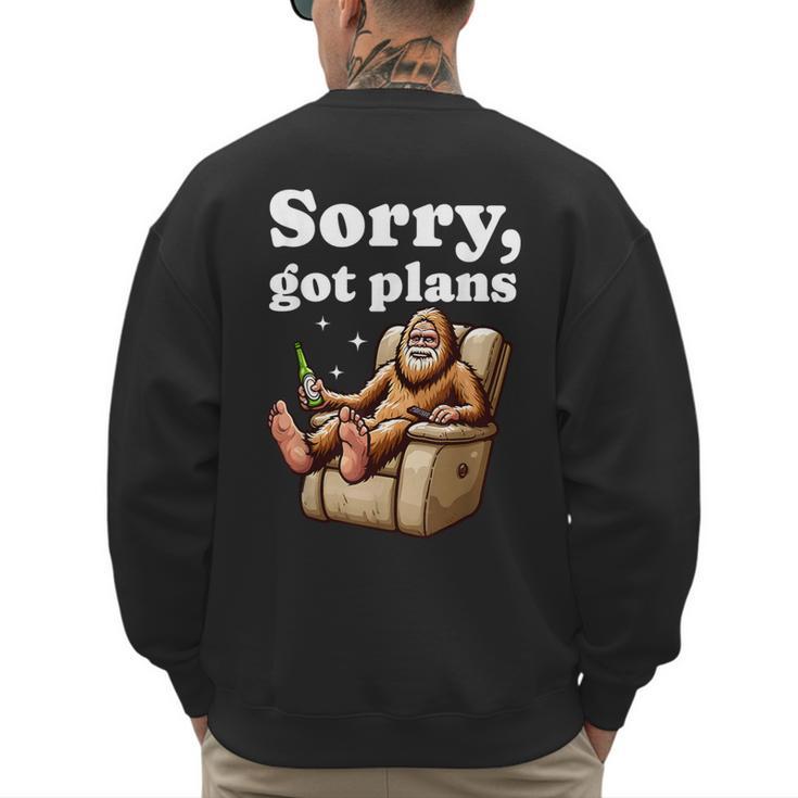 Sorry Got Plans Bigfoot Dad Humor Sasquatch Sayings Men's Sweatshirt Back Print