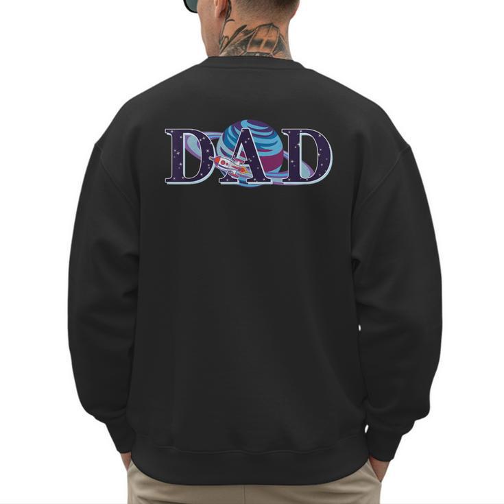 Space Dad Family Matching Mom Space Birthday Theme Party Men's Sweatshirt Back Print