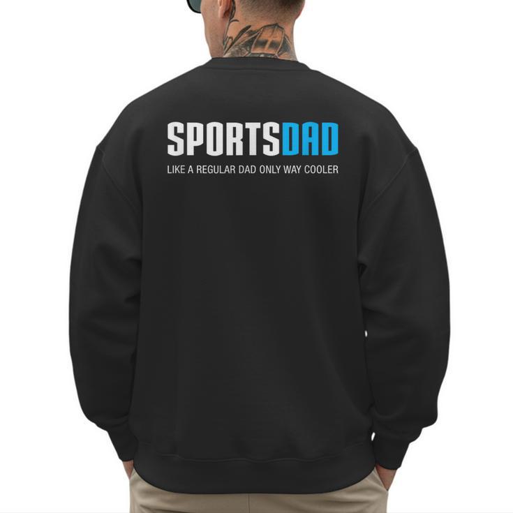 Sports Dad Shirt Cute Father's Day Men's Sweatshirt Back Print