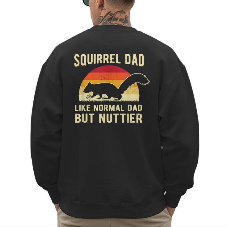 Squirrel Dad Pet Squirrel Owner Squirrel Lover Nuts Men's Sweatshirt Back Print