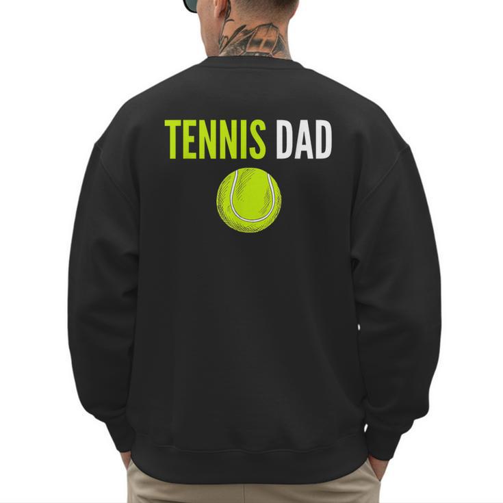 Tennis Dad For Men Tennis Dad Humor Tennis Lover Men's Sweatshirt Back Print
