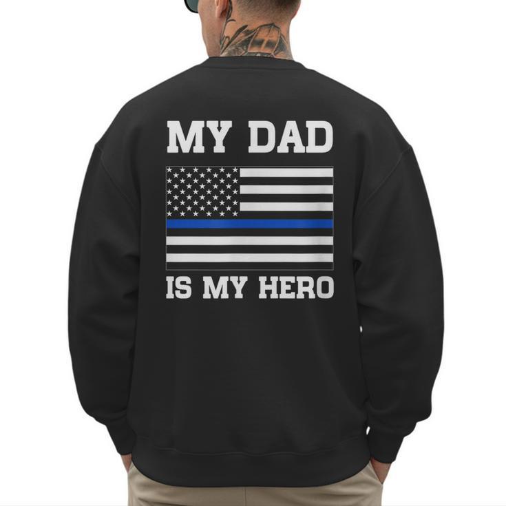 Thin Blue Line My Dad Is My Hero Son Daughter Of Cop Men's Sweatshirt Back Print