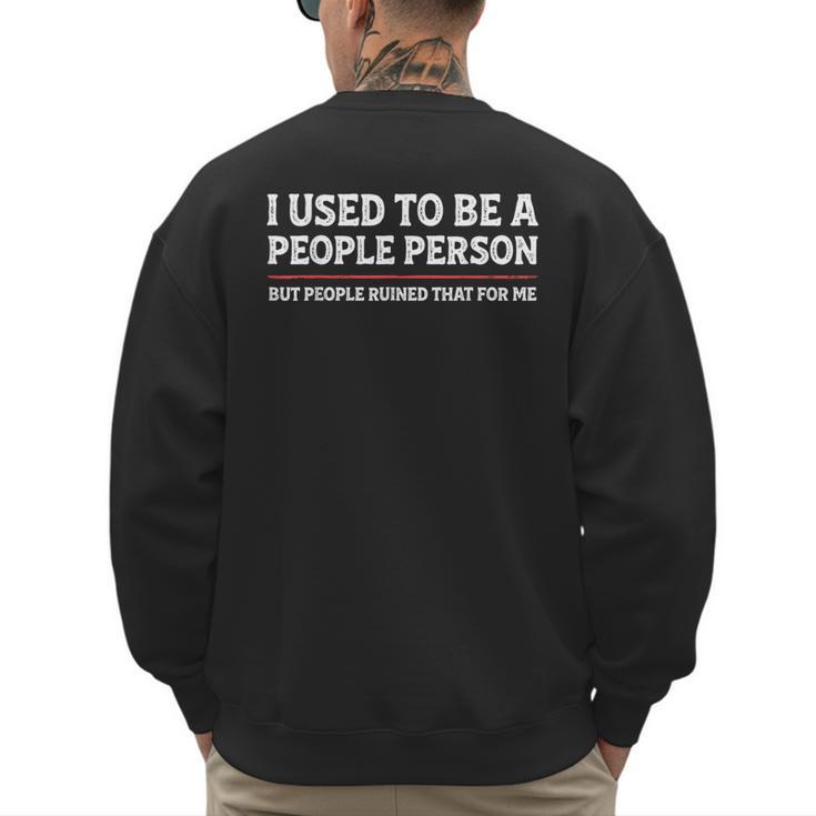 I Used To Be A People Person Introvert Mom Dad Joke Men's Sweatshirt Back Print