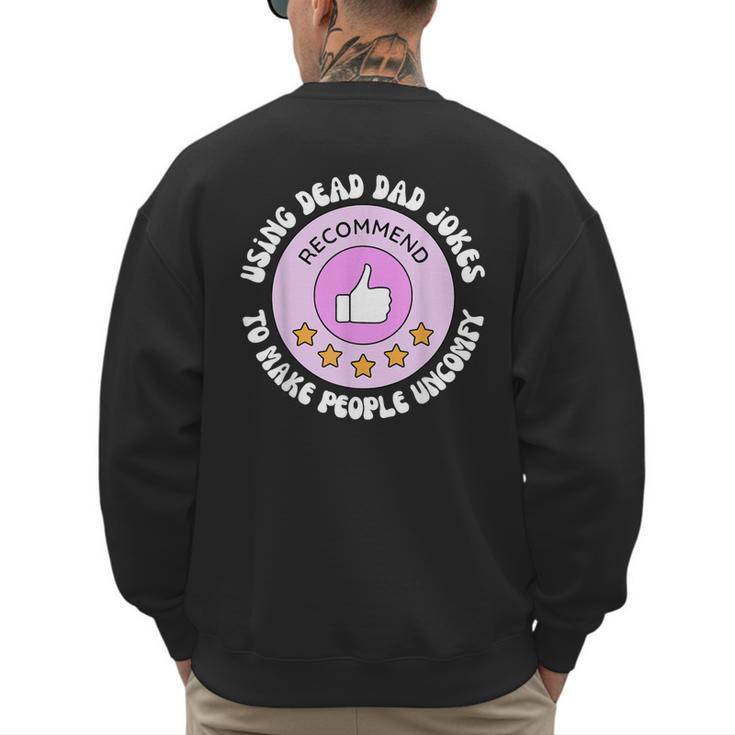 Using Dead Dad Jokes To Make People Uncomfy Vintage Quote Men's Sweatshirt Back Print