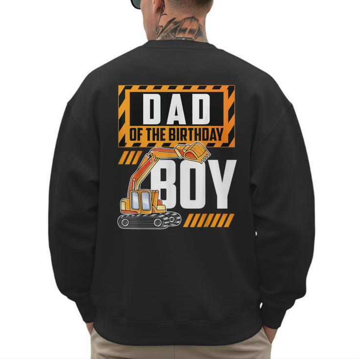 Vehicle Construction Excavator Dad Of The Birthday Boy Small Men's Sweatshirt Back Print