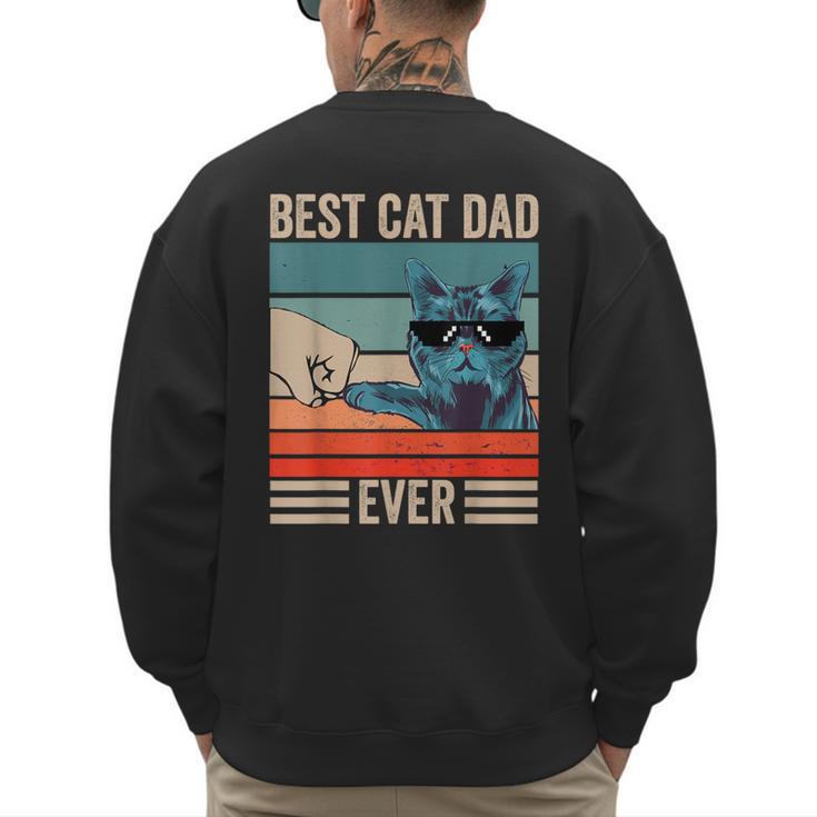 Vintage Best Cat Dad Ever Bump Fist Father's Day Cat Daddy Men's Sweatshirt Back Print